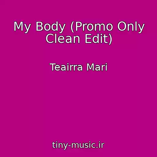کاور آهنگ My Body (Promo Only Clean Edit) از Teairra Mari