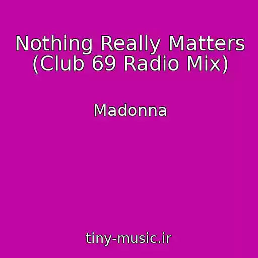 کاور آهنگ Nothing Really Matters (Club 69 Radio Mix) از Madonna