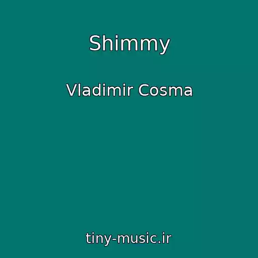 کاور آهنگ Shimmy از Vladimir Cosma
