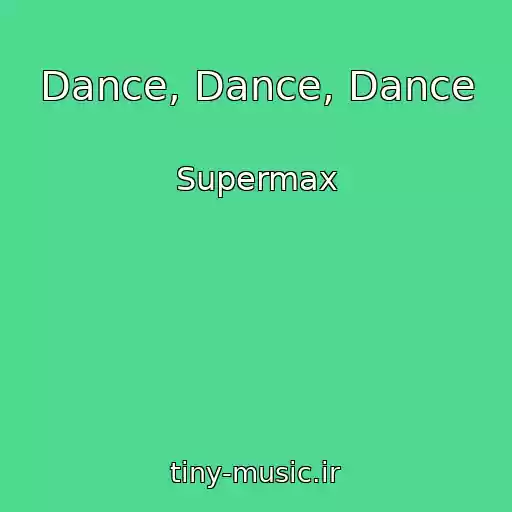 کاور آهنگ Dance, Dance, Dance از Supermax