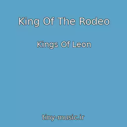 کاور آهنگ King Of The Rodeo از Kings Of Leon