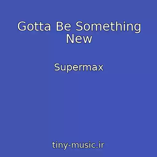 کاور آهنگ Gotta Be Something New از Supermax