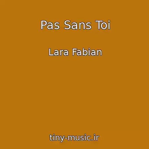 کاور آهنگ Pas Sans Toi از Lara Fabian