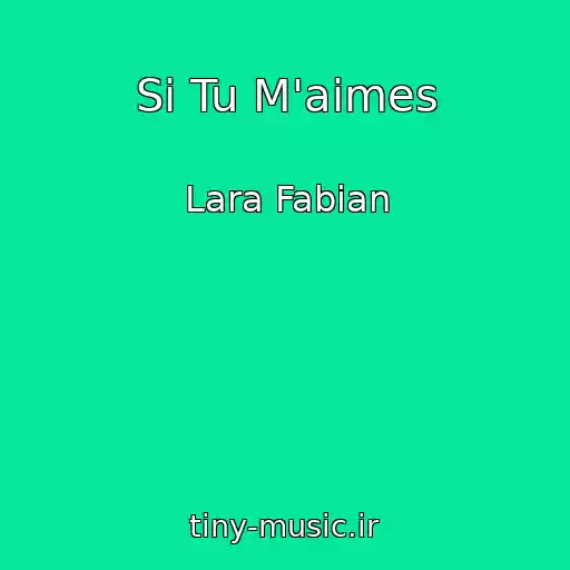 کاور آهنگ Si Tu M'aimes از Lara Fabian