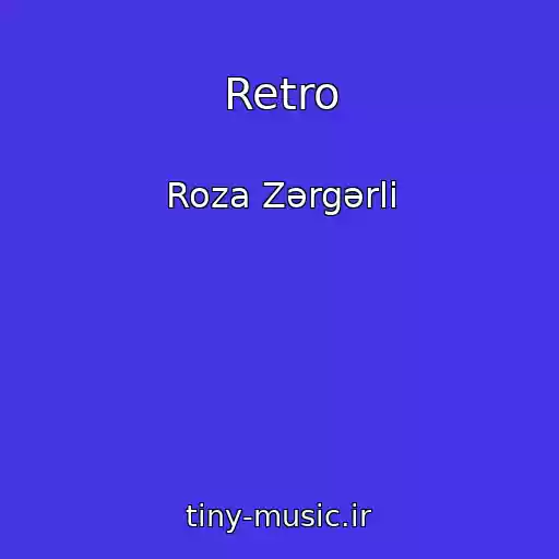 کاور آهنگ Retro از Roza Zərgərli