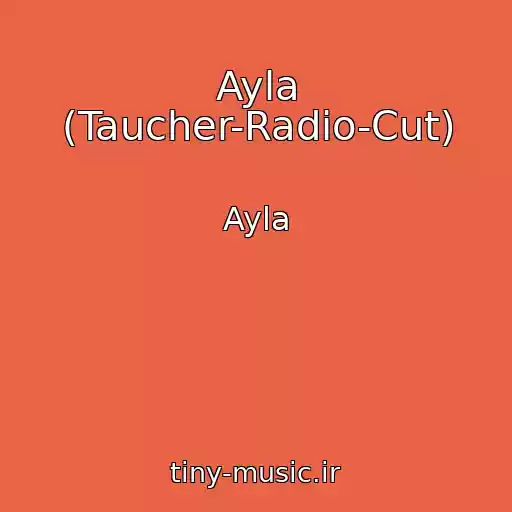 کاور آهنگ Ayla (Taucher-Radio-Cut) از Ayla