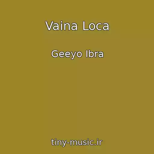 کاور آهنگ Vaina Loca از Geeyo Ibra