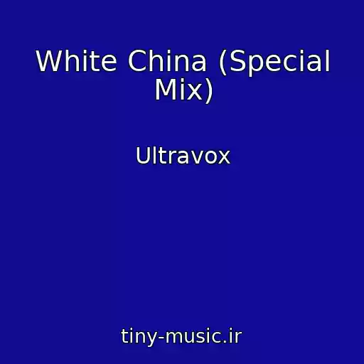 کاور آهنگ White China (Special Mix) از Ultravox