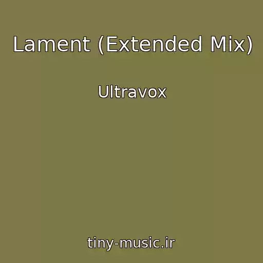 کاور آهنگ Lament (Extended Mix) از Ultravox