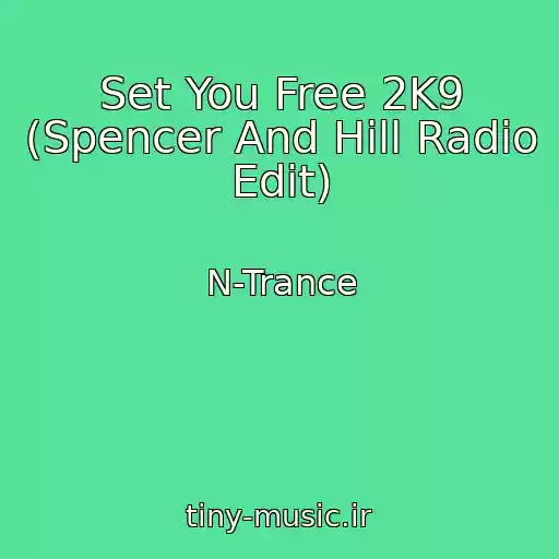 کاور آهنگ Set You Free 2K9 (Spencer And Hill Radio Edit) از N-Trance