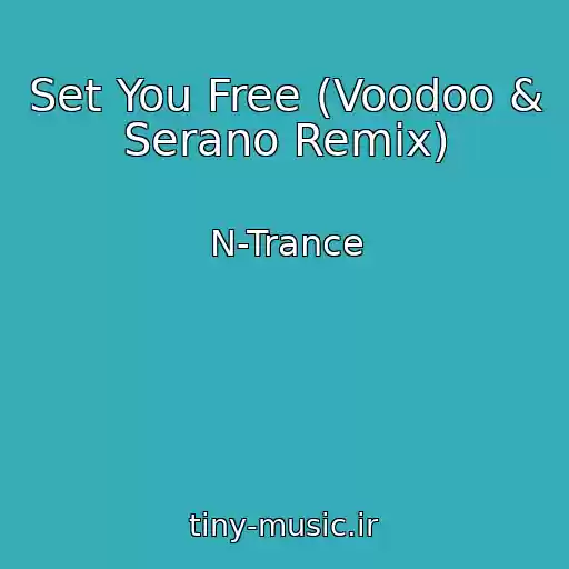 کاور آهنگ Set You Free (Voodoo & Serano Remix) از N-Trance