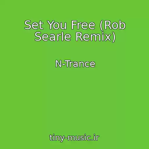 کاور آهنگ Set You Free (Rob Searle Remix) از N-Trance