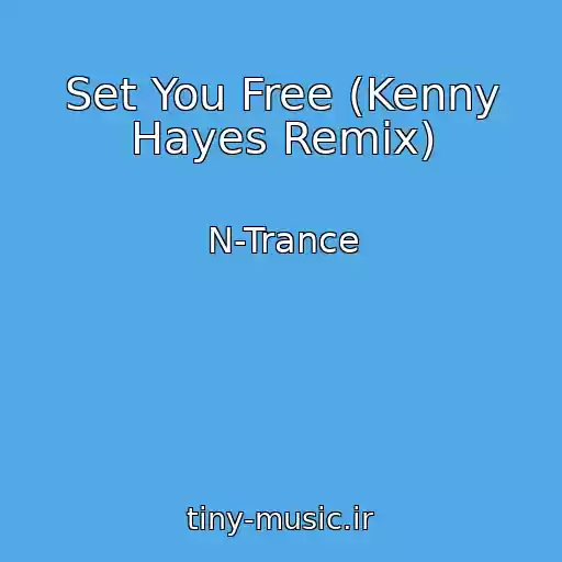 کاور آهنگ Set You Free (Kenny Hayes Remix) از N-Trance