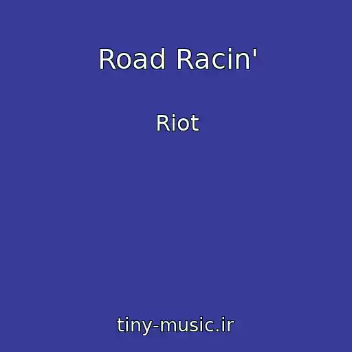 کاور آهنگ Road Racin' از Riot