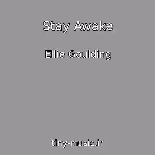 کاور آهنگ Stay Awake از Ellie Goulding