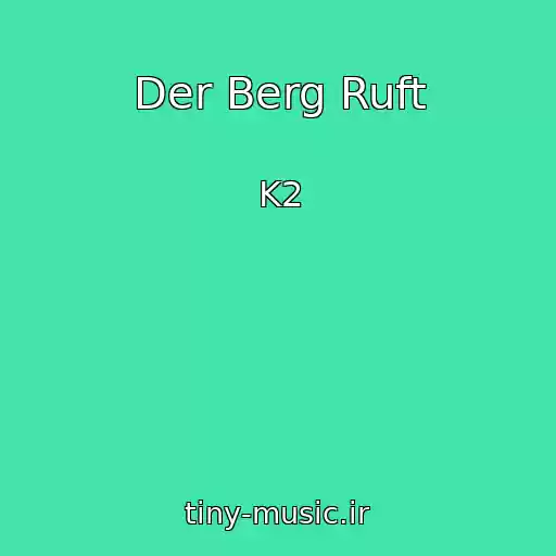 کاور آهنگ Der Berg Ruft از K2