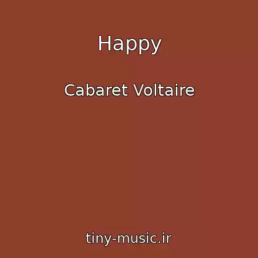 کاور آهنگ Happy از Cabaret Voltaire