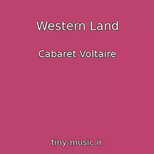 کاور آهنگ Western Land از Cabaret Voltaire