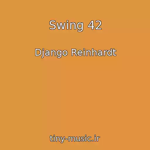 کاور آهنگ Swing 42 از Django Reinhardt