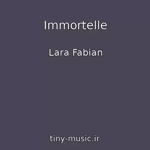 کاور آهنگ Immortelle از Lara Fabian