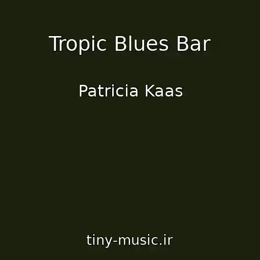 کاور آهنگ Tropic Blues Bar از Patricia Kaas