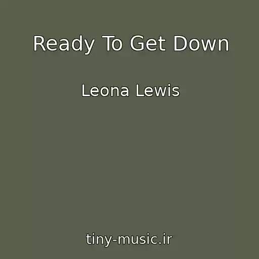 کاور آهنگ Ready To Get Down از Leona Lewis