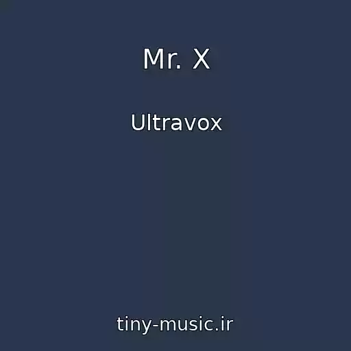 کاور آهنگ Mr. X از Ultravox