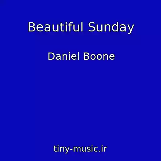 کاور آهنگ Beautiful Sunday از Daniel Boone