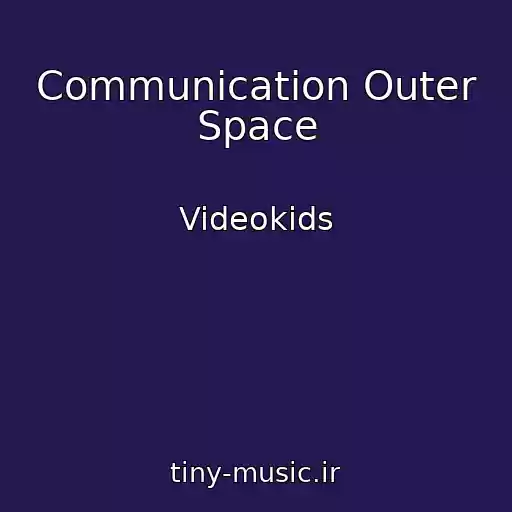 کاور آهنگ Communication Outer Space از Videokids