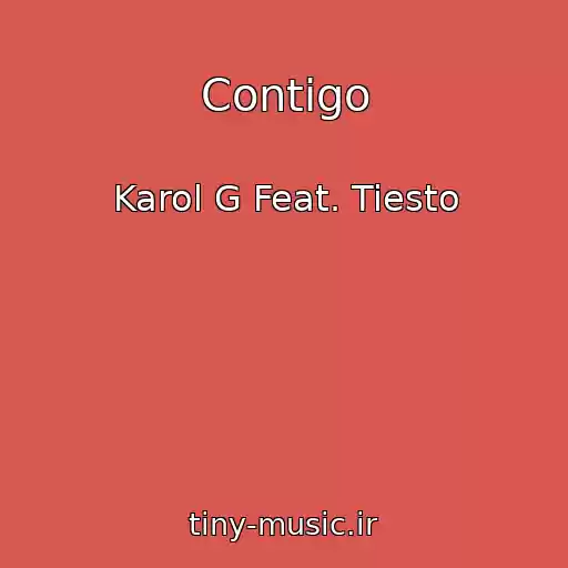 کاور آهنگ Contigo از Karol G Feat. Tiesto