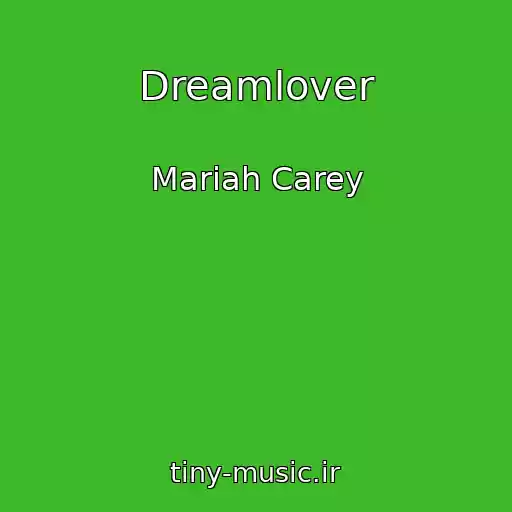 کاور آهنگ Dreamlover از Mariah Carey