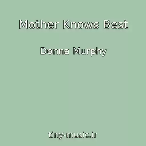 کاور آهنگ Mother Knows Best از Donna Murphy