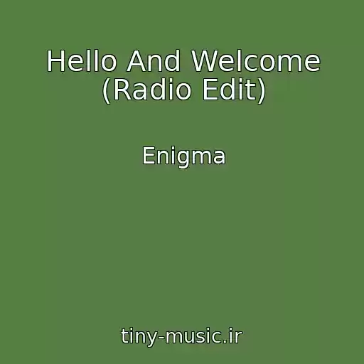 کاور آهنگ Hello And Welcome (Radio Edit) از Enigma
