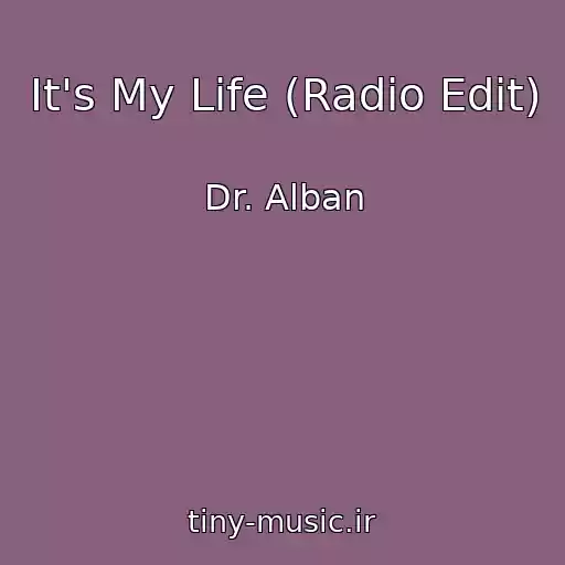 کاور آهنگ It's My Life (Radio Edit) از Dr. Alban