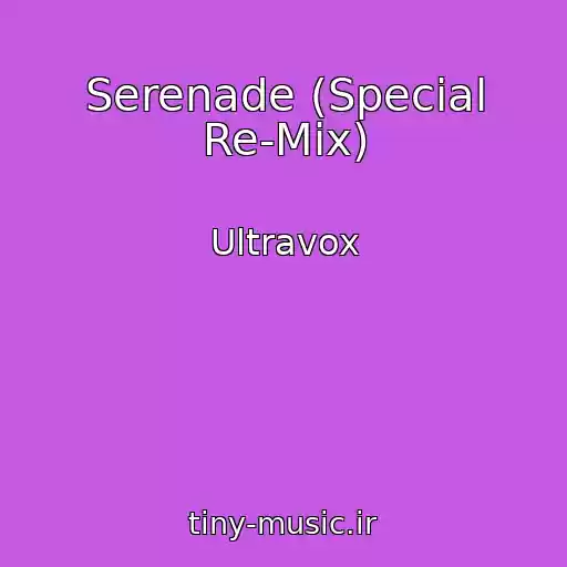 کاور آهنگ Serenade (Special Re-Mix) از Ultravox