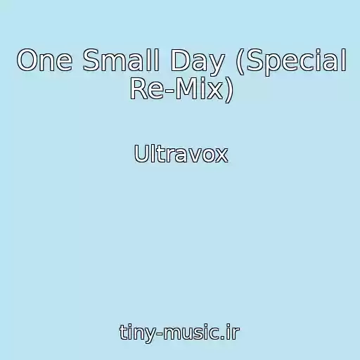کاور آهنگ One Small Day (Special Re-Mix) از Ultravox