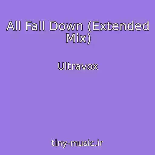 کاور آهنگ All Fall Down (Extended Mix) از Ultravox