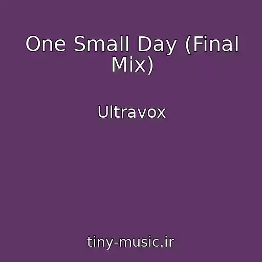 کاور آهنگ One Small Day (Final Mix) از Ultravox