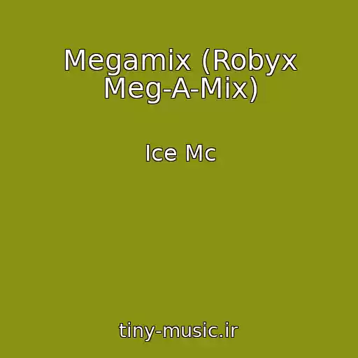 کاور آهنگ Megamix (Robyx Meg-A-Mix) از Ice Mc