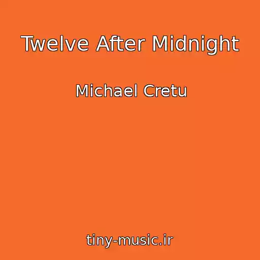 کاور آهنگ Twelve After Midnight از Michael Cretu