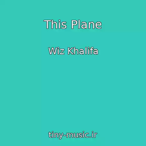 کاور آهنگ This Plane از Wiz Khalifa