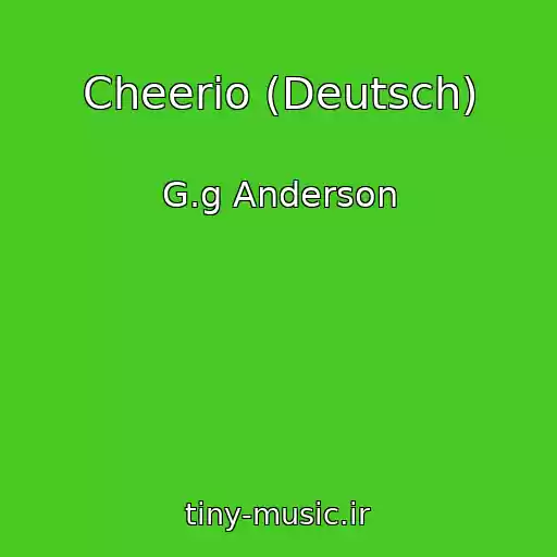 کاور آهنگ Cheerio (Deutsch) از G.g Anderson