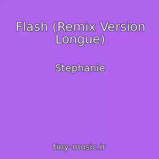 کاور آهنگ Flash (Remix Version Longue) از Stephanie