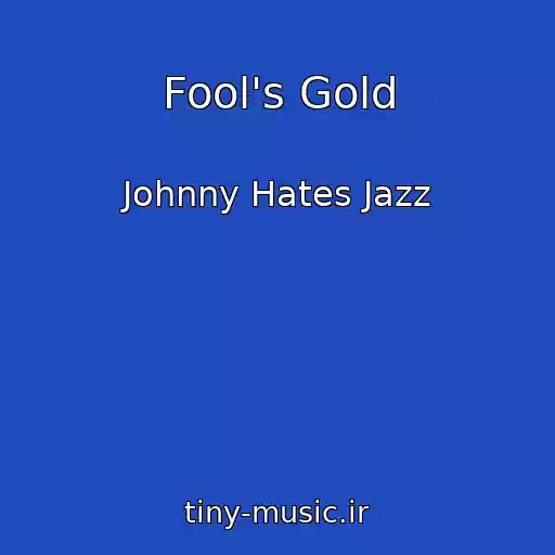 کاور آهنگ Fool's Gold از Johnny Hates Jazz