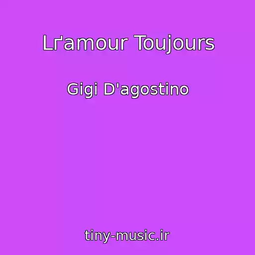 کاور آهنگ Lґamour Toujours از Gigi D'agostino