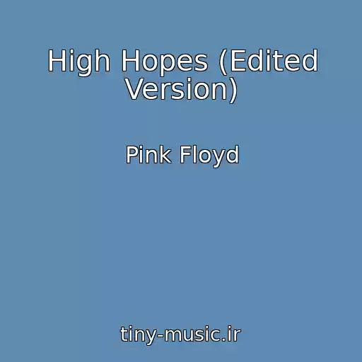 کاور آهنگ High Hopes (Edited Version) از Pink Floyd
