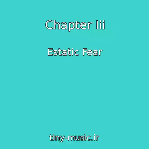 کاور آهنگ Chapter Iii از Estatic Fear