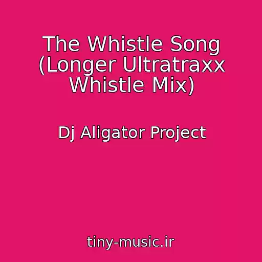 کاور آهنگ The Whistle Song (Longer Ultratraxx Whistle Mix) از Dj Aligator Project