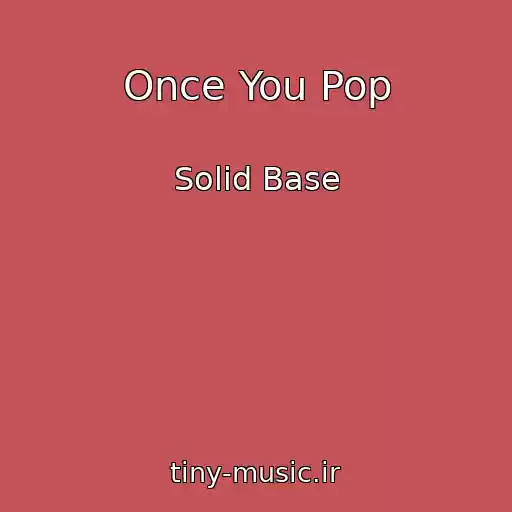 کاور آهنگ Once You Pop از Solid Base