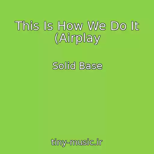 کاور آهنگ This Is How We Do It (Airplay از Solid Base